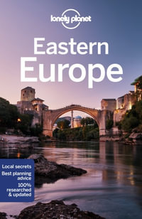 Eastern Europe : Lonely Planet Travel Guide : 16th Edition - Lonely Planet Travel Guide