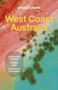 West Coast Australia : Lonely Planet Travel Guide : 11th Edition - Anthony Ham