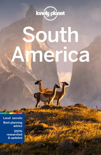 South America : Lonely Planet Travel Guide : 15th Edition - Lonely Planet Travel Guide