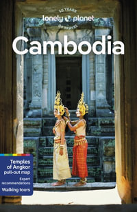 Cambodia : Lonely Planet Travel Guide : 13th Edition - Lonely Planet Travel Guide