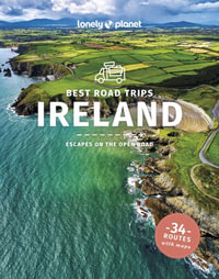 Best Road Trips Ireland : Lonely Planet Travel Guide: 4th Edition - Lonely Planet Travel Guide