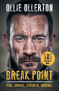 Break Point : SAS: Who Dares Wins Host's Incredible True Story - Ollie Ollerton