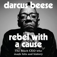 Rebel With a Cause : Roots, Records and Revolutions - Darcus Beese