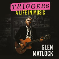 Triggers : A Life in Music - Glen Matlock