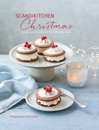 ScandiKitchen Christmas : Recipes and traditions for a joyful jul - Bronte Aurell