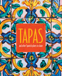 Tapas : And Other Spanish Plates to Share - Ryland Peters & Small