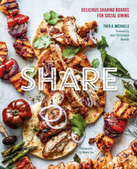 Share : Delicious Sharing Boards for Social Dining - Theo A. Michaels