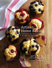 Artisan Home Baking : Wholesome and delicious recipes for cakes and other bakes - Julian Day