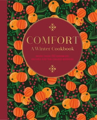 Comfort : A Winter Cookbook - Ryland Peters & Small