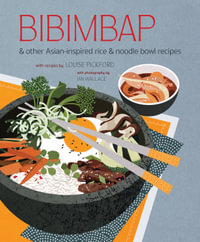 Bibimbap : and other Asian-inspired rice & noodle bowl recipes - Ryland Peters & Small