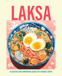 Laksa : 65 recipes for comforting Asian-style noodle soups - Ryland Peters & Small