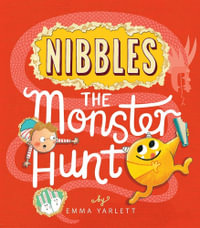 Nibbles the Monster Hunt : Nibbles - Emma Yarlett