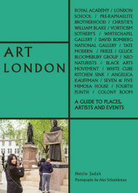 Art London : Guide to Places, Events and Artists - Hettie Judah