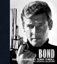 Bond : Photographed by Terry O'Neill - TERRY O'NEILL