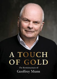 Touch of Gold : The Reminiscences of Geoffrey Munn - GEOFFREY MUNN