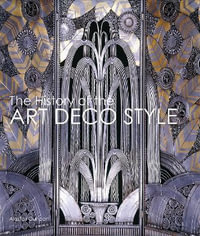 Art Deco Style : Great Designers & Collectors - ALASTAIR DUNCAN