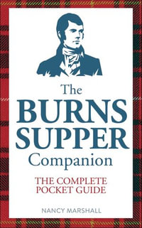 The Burns Supper Companion : The Complete Pocket Guide - Nancy Marshall