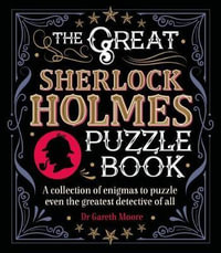 The Great Sherlock Holmes Puzzle Book : A Collection of Enigmas to Puzzle Even the Greatest Detective of All - Arcturus Publishing