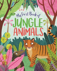 My First Book of Jungle Animals - Claire Philip