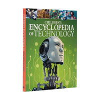 Children's Encyclopedia of Technology : Arcturus Children's Reference Library - Anita Loughrey