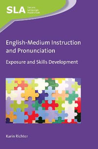 English-Medium Instruction and Pronunciation : Exposure and Skills Development - Karin Richter