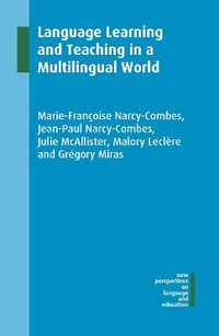 Language Learning and Teaching in a Multilingual World : New Perspectives on Language and Education - Marie-Francoise Narcy-Combes