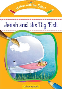 Colour with the Bible : Jonah and the Big Fish