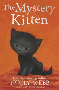 The Mystery Kitten : Holly Webb Animal Stories - Holly Webb