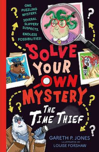 Solve Your Own Mystery : The Time Thief - Gareth P. Jones