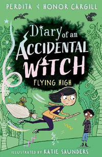 Diary of an Accidental Witch : Flying High - Honor and Perdita Cargill