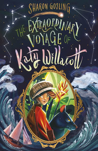 The Extraordinary Voyage of Katy Willacott - Sharon Gosling