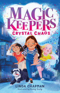 The Magic Keepers : Crystal Chaos - Linda Chapman