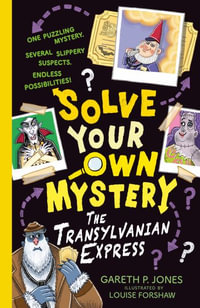 Solve Your Own Mystery : The Transylvanian Express - Gareth P. Jones