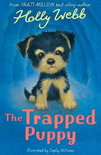 The Trapped Puppy : Holly Webb Animal Stories - Holly Webb