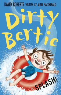 Splash! : Dirty Bertie - Alan MacDonald