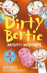 Mighty Mishaps : Dirty Bertie - David Roberts