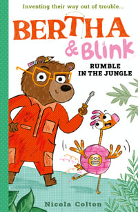 Bertha and Blink : Rumble in the Jungle - Nicola Colton