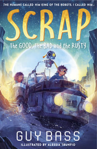 SCRAP : The Good, the Bad and the Rusty - Guy Bass