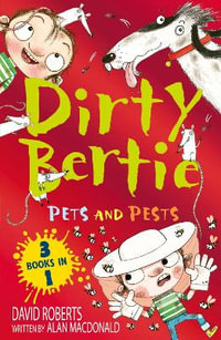 Pets and Pests : Dirty Bertie - David Roberts