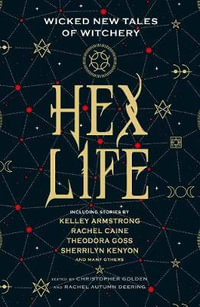 Hex Life : Wicked New Tales of Witchery - Rachel Autumn Deering