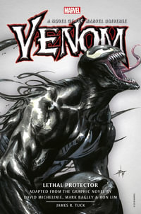 Venom: Lethal Protector : Marvel Original Prose Novels - James R. Tuck