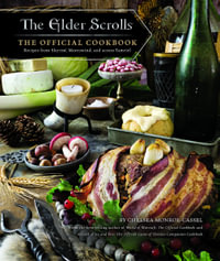 The Elder Scrolls Cookbook : The Official Cookbook - Chelsea Monroe-Cassel