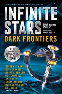 Infinite Stars : Dark Frontiers - Bryan Thomas Schmidt