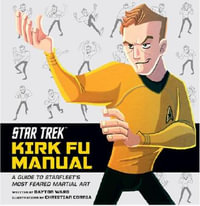 Star Trek : Kirk Fu Manual - Dayton Ward