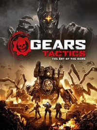 Gears Tactics : The Art of the Game - Titan Books