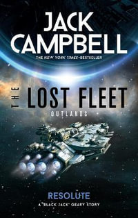 The Lost Fleet : Outlands - Resolute - Jack Campbell