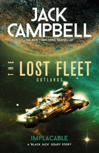 The Lost Fleet : Outlands - Implacable - Jack Campbell