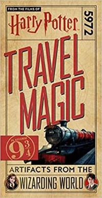 Harry Potter: Travel Magic - Platform 9 3/4 : Artifacts from the Wizarding World - Titan Books