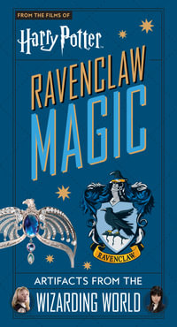 Harry Potter: Ravenclaw Magic : Artifacts from the Wizarding World - Jody Revenson