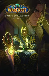 The World of Warcraft: Comic Collection : Volume 1 - Blizzard Entertainment